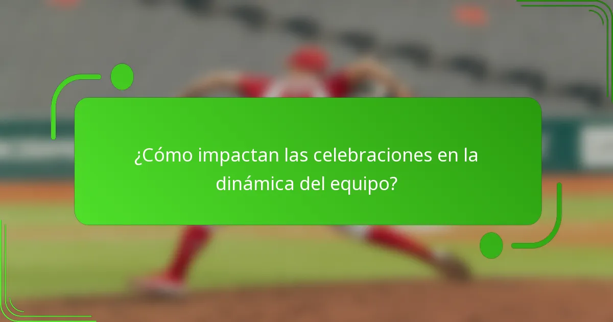 ¿Cómo impactan las celebraciones en la dinámica del equipo?