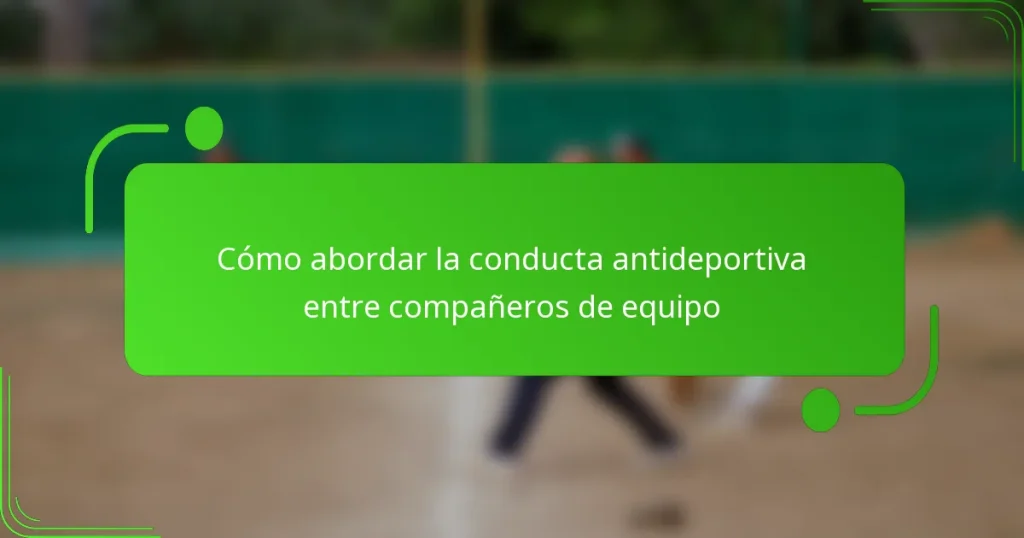 Cómo abordar la conducta antideportiva entre compañeros de equipo
