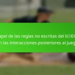 El papel de las reglas no escritas del béisbol en las interacciones posteriores al juego
