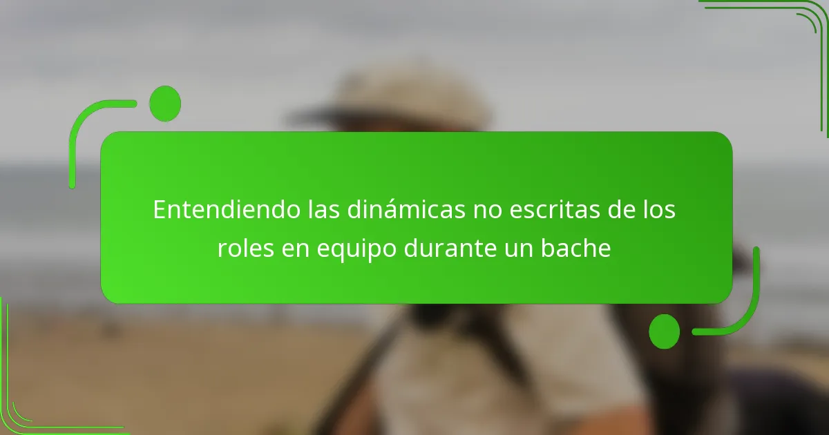 Entendiendo las dinámicas no escritas de los roles en equipo durante un bache