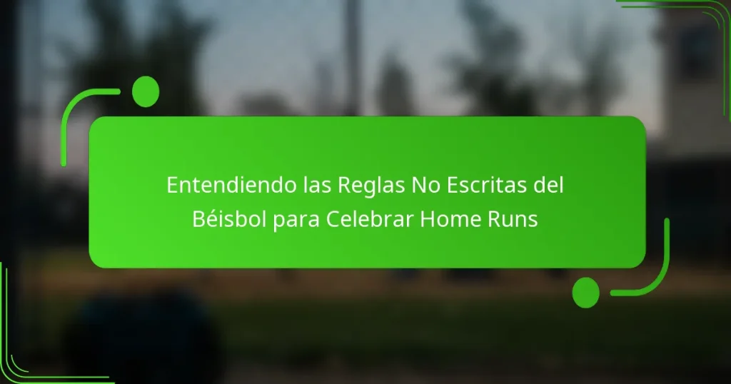 Entendiendo las Reglas No Escritas del Béisbol para Celebrar Home Runs