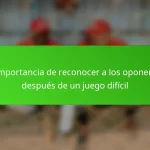 La importancia de reconocer a los oponentes después de un juego difícil