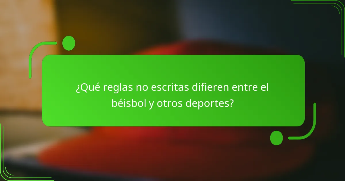 ¿Qué reglas no escritas difieren entre el béisbol y otros deportes?